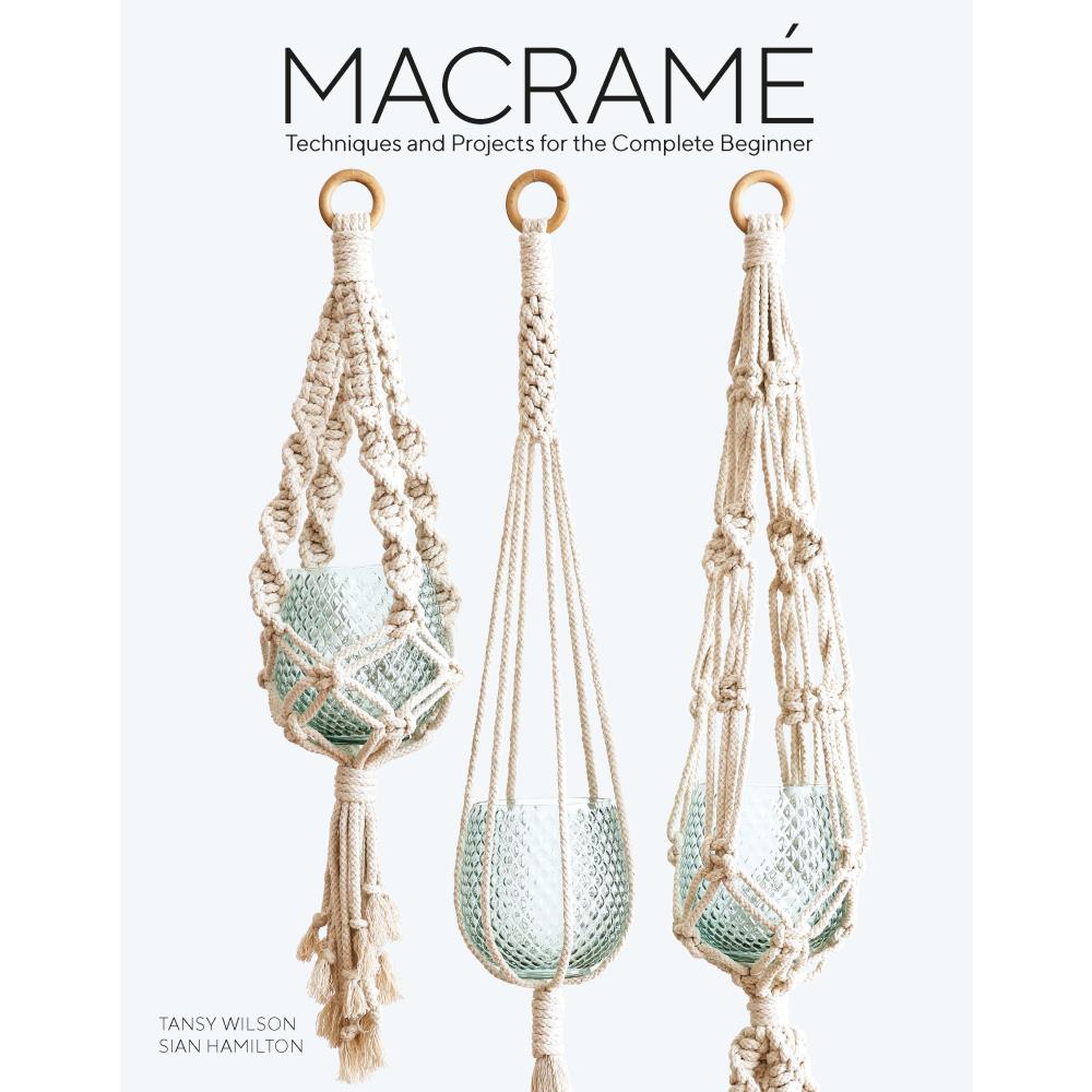 Macramé Techniques And Projects For The Complete Beginner